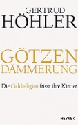 Cover-Bild zum Titel 'Götzendämmerung' von 'Gertrud Höhler'
