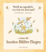 Cover-Bild zum Titel 'Weißt du eigentlich, wie lieb ich dich hab? Wenn die bunten Blätter fliegen' von 'Sam McBratney'