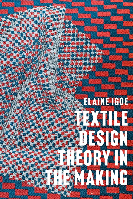 Textile Design Theory in the Making - Elaine Igoe