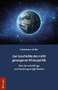 Cover-Bild zum Titel 'Zur Geschichte der nicht gelungenen Klimapolitik' von 'Friedemann Müller'
