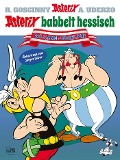 Cover-Bild zum Titel 'Asterix babbelt hessisch' von 'René Goscinny, Albert Uderzo'