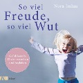 Cover-Bild zum Titel 'So viel Freude, so viel Wut' von 'Nora Imlau'