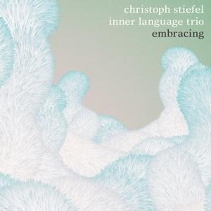 Embracing - Christoph Inner Language Trio Stiefel