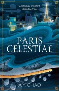 Cover-Bild zum Titel 'Paris Celestial' von 'A. Y. Chao'