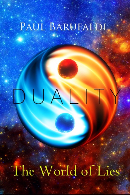 Duality: The World of Lies - Paul Barufaldi