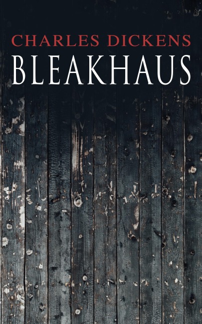 Bleakhaus - Charles Dickens