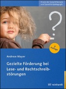 Cover-Bild zum Titel 'Gezielte Förderung bei Lese- und Rechtschreibstörungen' von 'Andreas Mayer'
