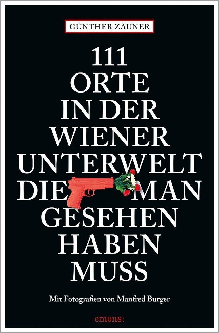 111 Orte in der Wiener Unterwelt, die man gesehen haben muss - Günther Zäuner