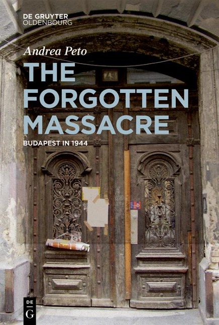 The Forgotten Massacre - Andrea Peto