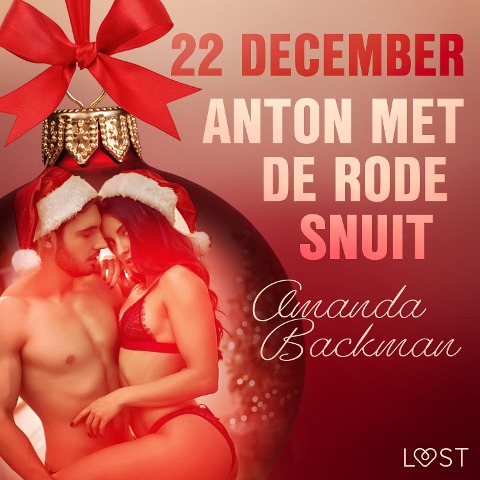 22 december: Anton met de rode snuit ¿ een erotische adventskalender - Amanda Backman