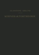 Cover-Bild zum Titel 'Kernreaktortheorie' von 'Samuel Glasstone, Milton C. Edlund'