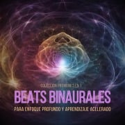 Beats Binaurales para Enfoque Profundo y Aprendizaje Acelerado ¿ Colección Premium 3 en 1 - Binaural Beats Studios Madrid