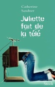Cover-Bild zum Titel 'Juliette fait de la télé' von 'Catherine Sandner'