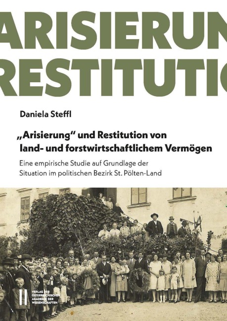 "Arisierung" und Restitution von land- und forstwirtschaftlichem Vermögen - Daniela Steffl