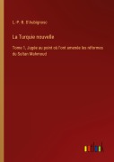 Cover-Bild zum Titel 'La Turquie nouvelle' von 'L. -P. -B. D'Aubignosc'