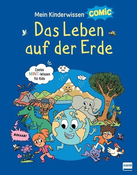 Mein Kinderwissen-Comic - Das Leben auf der Erde (Planet Erde, Pflanzen, Tiere, Der Mensch) - Stéphanie Ledu, Stéphane Frattini