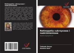 Cover-Bild zum Titel 'Retinopatia cukrzycowa i nadci¿nieniowa' von 'Tabinda Hasan, Ibrahim Bani'