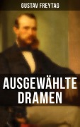 Cover-Bild zum Titel 'Ausgewählte Dramen' von 'Gustav Freytag'