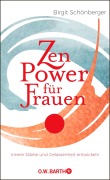 Cover-Bild zum Titel 'Zen-Power für Frauen' von 'Birgit Schönberger'