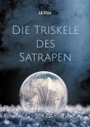 Cover-Bild zum Titel 'Die Triskele des Satrapen' von 'Le Fou'