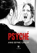 Cover-Bild zum Titel 'Psyché' von 'Anne-Sophie Caillot'
