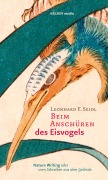 Cover-Bild zum Titel 'Beim Anschüren des Eisvogels' von 'Leonhard F. Seidl'