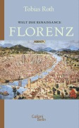 Cover-Bild zum Titel 'Welt der Renaissance: Florenz' von 'Tobias Roth'