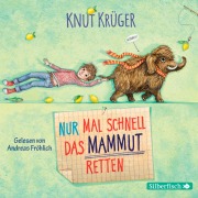 Cover-Bild zum Titel 'Nur mal schnell das Mammut retten' von 'Knut Krüger'