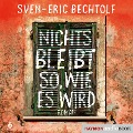Cover-Bild zum Titel 'Nichts bleibt so, wie es wird' von 'Sven-Eric Bechtolf'