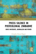 Cover-Bild zum Titel 'Press Silence in Postcolonial Zimbabwe' von 'Zvenyika Eckson Mugari'