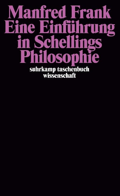 Eine Einführung in Schellings Philosophie - Manfred Frank