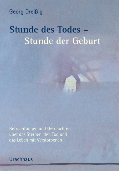 Stunde des Todes - Stunde der Geburt - Georg Dreißig