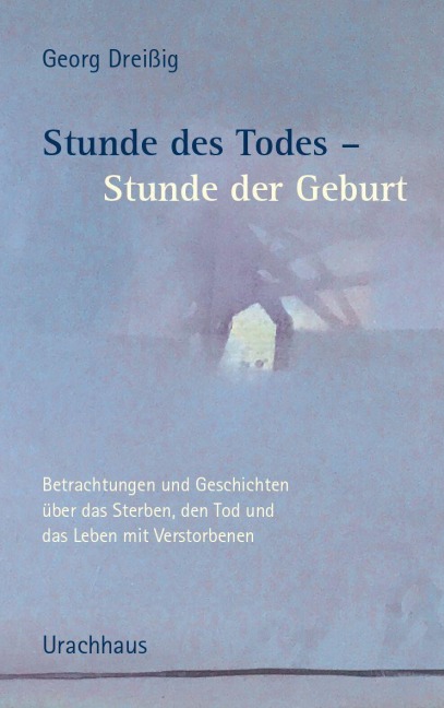 Stunde des Todes - Stunde der Geburt - Georg Dreißig