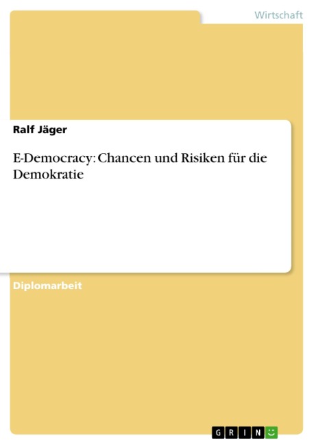 E-Democracy: Chancen und Risiken für die Demokratie - Ralf Jäger