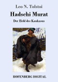 Hadschi Murat - Leo N. Tolstoi