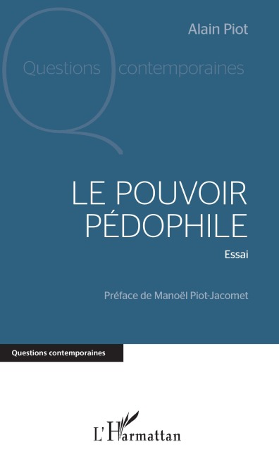 Le pouvoir pédophile - Alain Piot