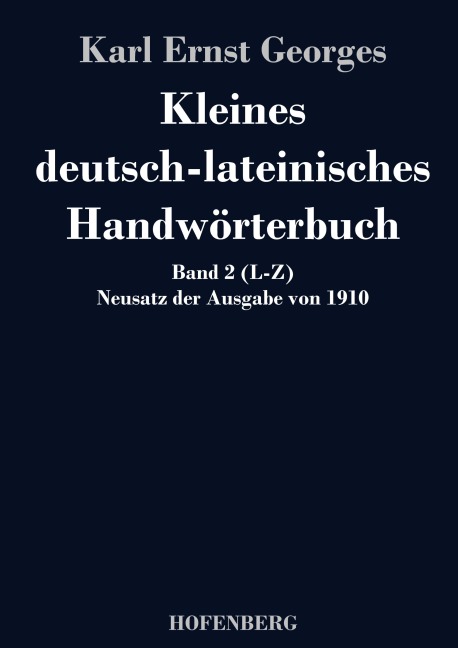 Kleines deutsch-lateinisches Handwörterbuch - Karl Ernst Georges