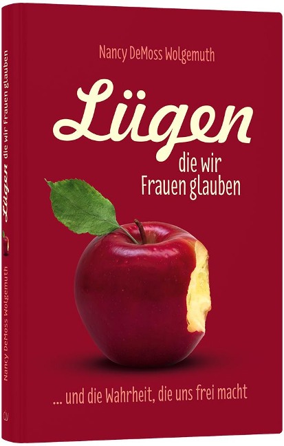 Lügen, die wir Frauen glauben - Nancy L DeMoss