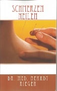 Cover-Bild zum Titel 'Schmerzen heilen' von 'Berndt Rieger'