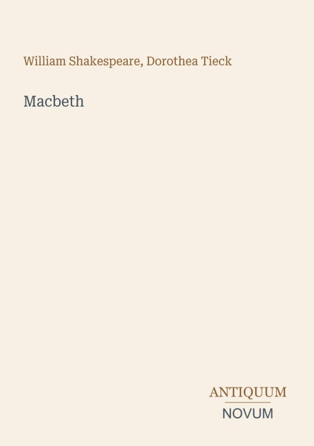 Macbeth - William Shakespeare, Dorothea Tieck