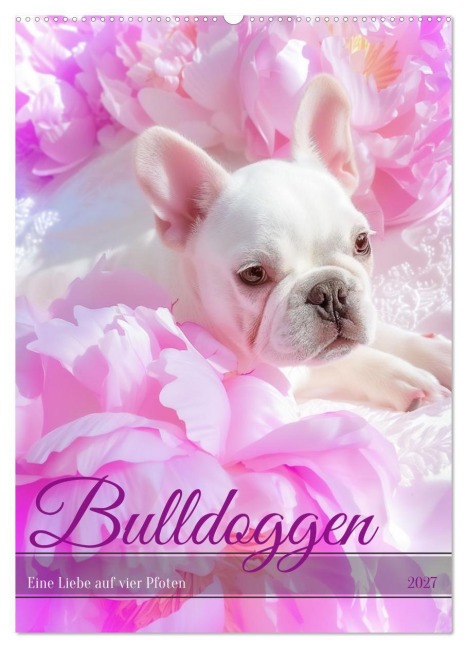 Bulldoggen (Wandkalender 2027 DIN A2 hoch), CALVENDO Monatskalender - Steffen Gierok-Latniak