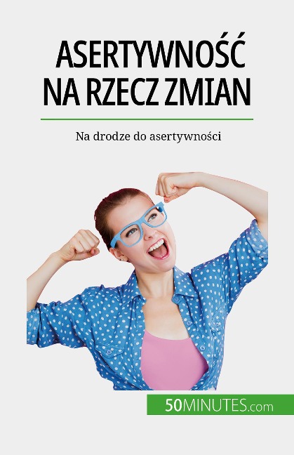 Asertywnosc na rzecz zmian - Jean-François Vallée