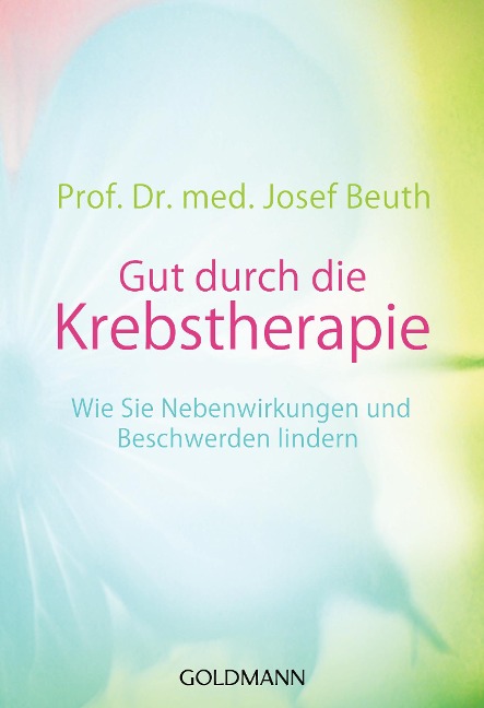 Gut durch die Krebstherapie - Josef Beuth