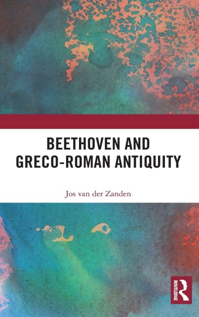 Beethoven and Greco-Roman Antiquity - Jos van der Zanden