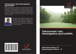 Cover-Bild zum Titel 'Toksyczno¿¿ ryby Glossogobius giuris(HAM)' von 'Narayana Swamy S. Y, Ramachandra Mohan . M'