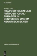 Cover-Bild zum Titel 'Präpositionen und Präpositionalphrasen im Deutschen und im Neugriechischen' von 'Norbert Fries'