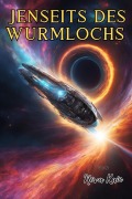 Cover-Bild zum Titel 'Jenseits des Wurmlochs' von 'Nova Kain'