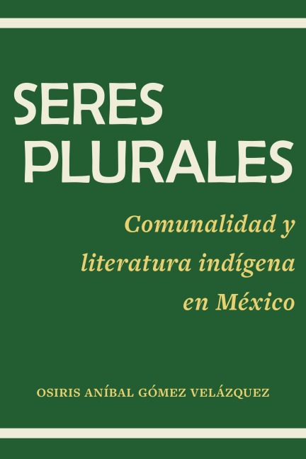 Seres plurales - Osiris Aníbal Gómez Velázquez