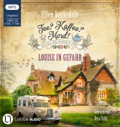 Cover-Bild zum Titel 'Tee? Kaffee? Mord! - Louise in Gefahr' von 'Ellen Barksdale'