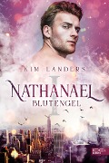 Cover-Bild zum Titel 'Blutengel: Nathanael' von 'Kim Landers'